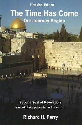 THE TIME HAS COME: Our Journey Begins by Richard H. Perry, 2011 **NEW**