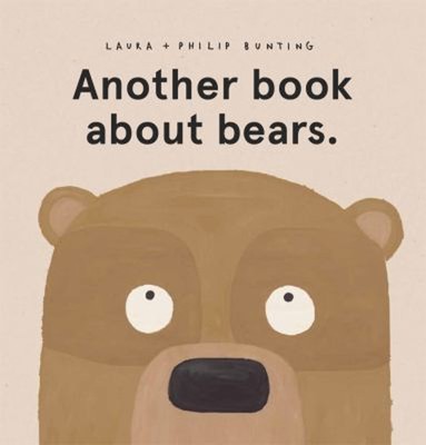 Another Book about Bears Hardcover Laura Bunting