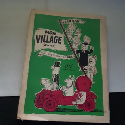 MON VILLAGE (CONTES) avec des dessins de Siné Jean CAU NRF 1958 - Photo 1/4