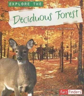Explore the Deciduous Forest by Linda Tagliaferro