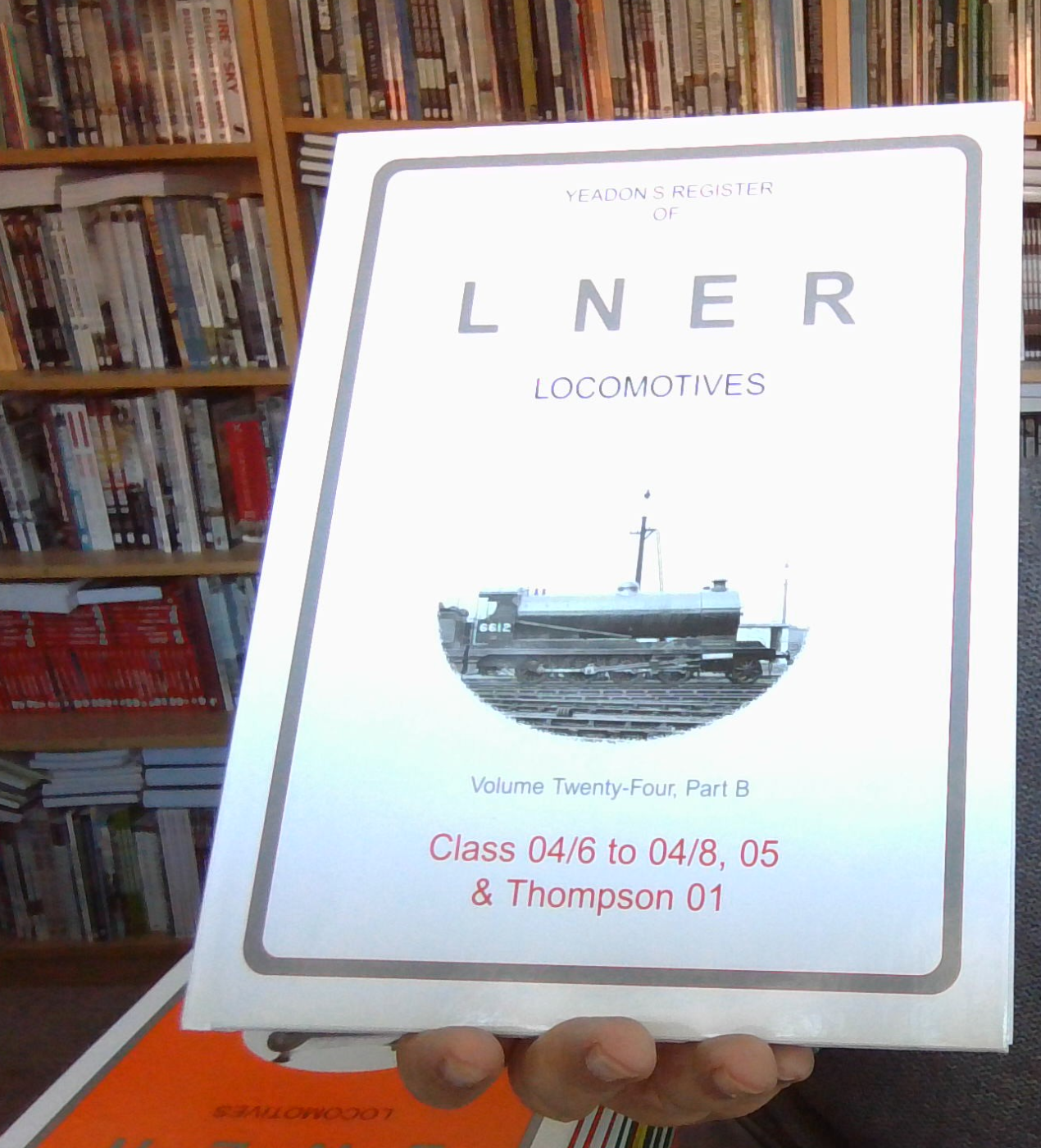 Yeadon's Register of LNER Locomotives Volume Twenty Four (24) Part B : Class 04