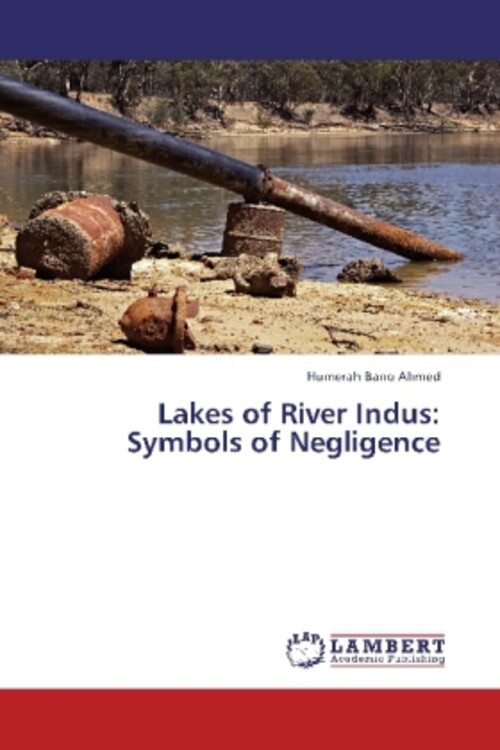 Thumbnail - Humerah Bano Ahmed | Lakes Of River Indus: Symbols Of Negligence |