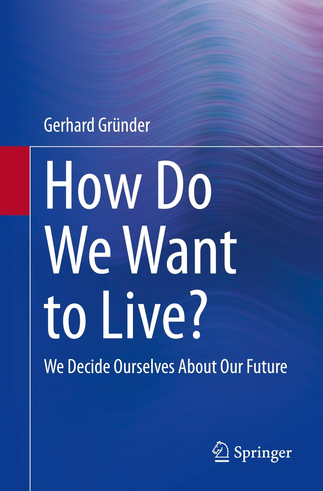 Thumbnail - How Do We Want To Live? We Decide Ourselves About Our Future Gerhard