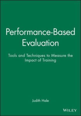 Performance-Based Evaluation : Tools and Techniques to Measure the Impact of ...