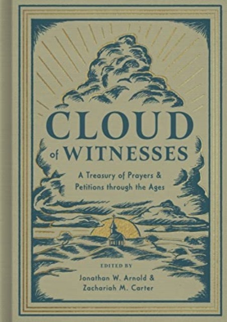 Cloud of Witnesses – A Treasury of Prayers and Petitions through the Ages - Image 3