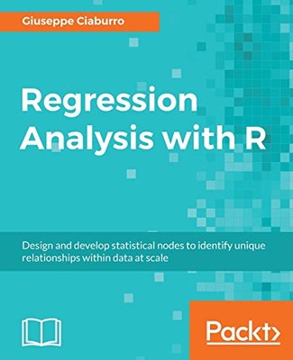 Regression Analysis with R: Design ..., Ciaburro, Giuse