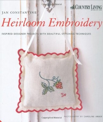 Heirloom Embroidery : Inspired Designer Projects and Beautiful St
