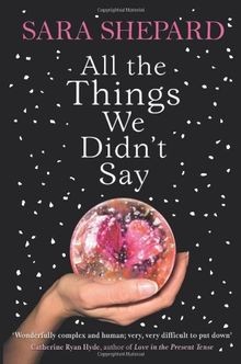ALL THE THINGS WE DIDNT SAY  von Sara Shepard | Buch | Zustand sehr gut