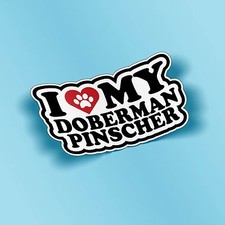 I Love My Doberman Pincher Die Cut Vinyl Decal Sticker Car Truck