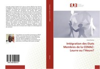 Ernest Bamou | IntéGration Des Etats Membres De La Cemac: Leurre Ou L'heure?