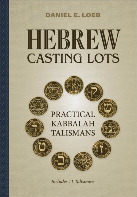 Hebrew Casting Lots: Practical Kabbalah Talismans by Daniel E. Loeb (HB 2025) - Image 4