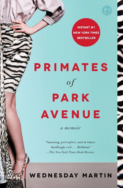 Primates Of Park Avenue | A Memoir | Wednesday Martin | Englisch | Taschenbuch-image