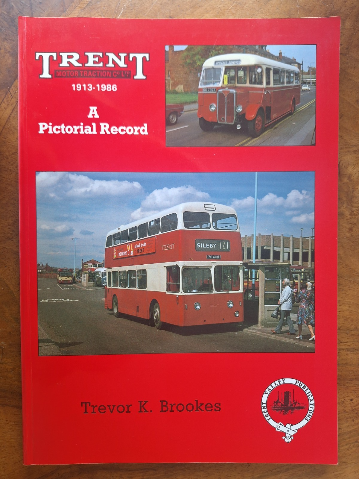 Trent Motor Traction Company Limited, 1913-86: A Pictorial Record, Brookes, Trev
