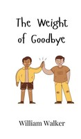 William Walker | The Weight Of Goodbye | Buch | Englisch (2024)