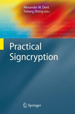 Practical Signcryption Alexander W. Dent