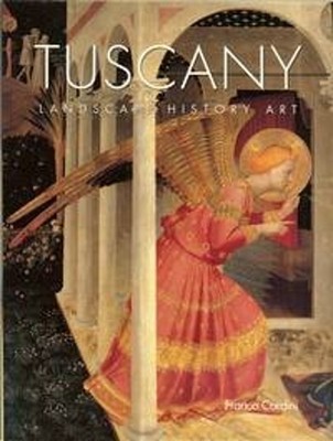 Tuscany: Landscape History Art Franco Cardini
