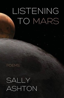 Listening to Mars by Sally Ashton Paperback Book