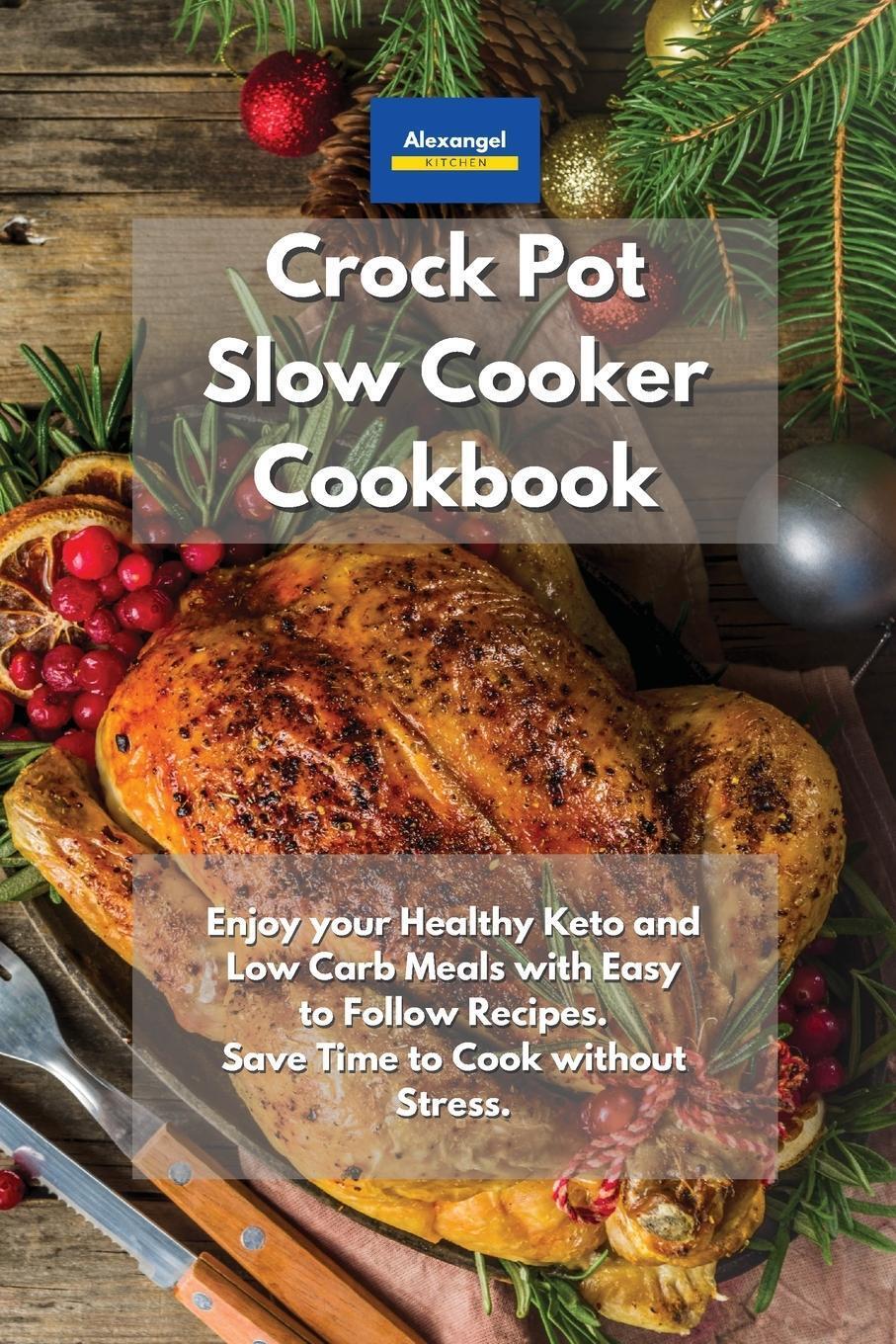 Crockpot Slow Cooker Cookbook | Alexangel Kitchen | Taschenbuch |