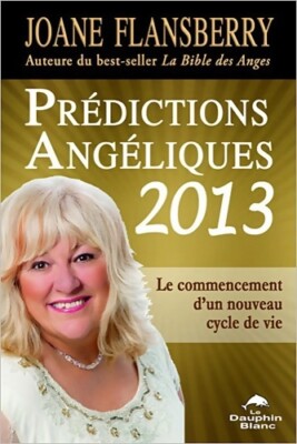 Prédictions angéliques 2013 - le comm... - Joane Flansberry - V400395