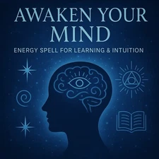 Awaken Your Mind – Energy Spell for Learning & Intuition