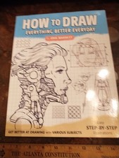 How To Draw: Better Every Day Step By Step Instructions on Drawing and Sketching