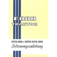 Fordson Ford Super Dexta 2000 3000 Traktor Bedienungsanleitung Betriebsanleitung