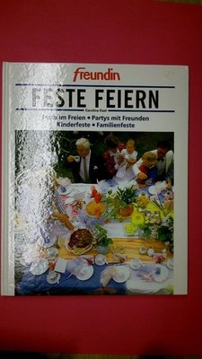 138473 Caroline Kast FESTE FEIERN Partys mit Freunden, Feste im Freien,