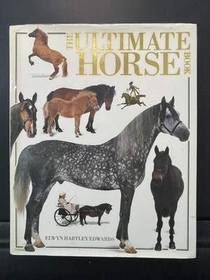 The Ultimate Horse Book Elwyn Hartley Edwards DK Hardcover 1991