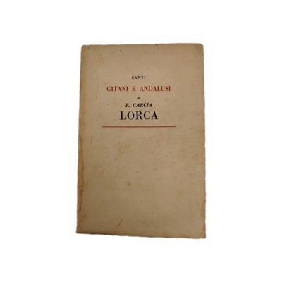 Lorca Canti Gitani e andalusi Guanda 1952 numerato ed. ampliata