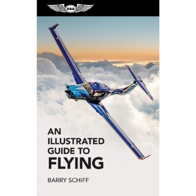 ASA An Illustrated Guide to Flying--ASA-IGF