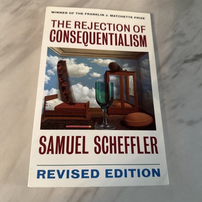 THE REJECTION OF CONSEQUENTIALISM Samuel Scheffler PB Acceptable ethics
