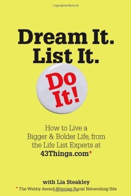 Dream It. List It. Do It!: How to Live a Bigger & Bolder Life, f