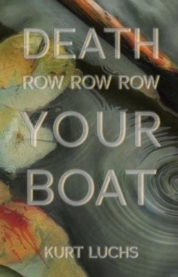 Kurt Luchs Death Row Row Row Your Boat (Taschenbuch)