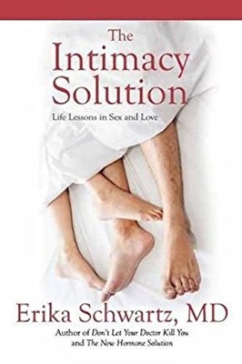 The Intimacy Solution : Life Lessons in Sex and Love Paperback Er