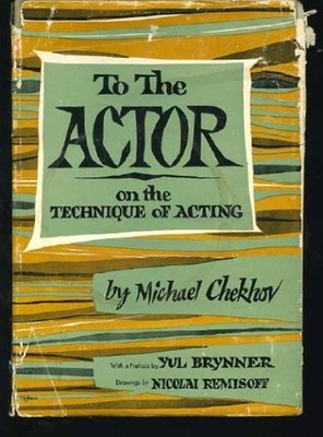 To the Actor: On the Technique of Acting Michael Chekhov
