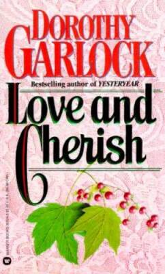 Love and Cherish - Mass Market Paperback By Garlock, Dorothy - ACCEPTABLE