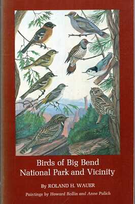 Waver, Roland M.  BIRDS OF THE BIG BEND NATIONAL PARK AND VICINITY 1973 Paperbac