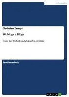 Weblogs / Blogs Stand Der Technik Und Zukunftspotentiale Christian Zsunyi Buch