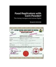 Food Replicators with Corn Powder!: The money mongers and Human Rights: The mone
