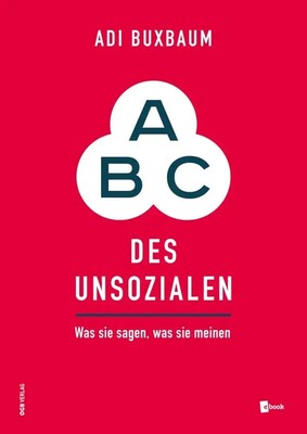 ABC des Unsozialen | Was sie sagen, was sie meinen | Adi Buxbaum | Deutsch | ÖGB