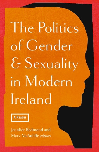 Jennifer Redmon The politics of gender and sexuality in modern Irela ...