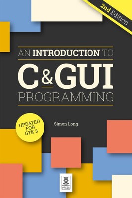 An Introduction to C & GUI Programming 2e by Long, Simon
