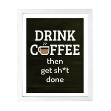 Designs ByLITA Drink Coffee Then Get Sh t Done, Wall Print Art