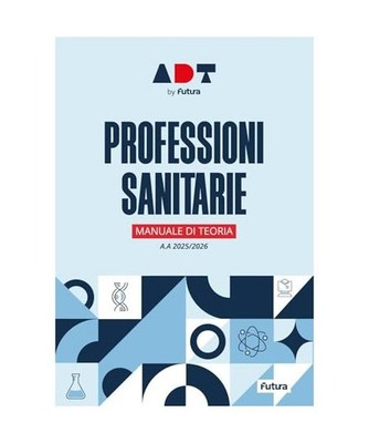 Accademia dei Test. Professioni sanitarie. Manuale di teoria 2025/2026