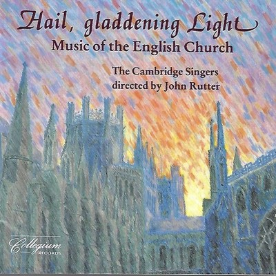 Hail Gladdening Light by The Cambridge Singers - John Rutter (CD, 1991)