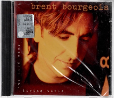 BRENT BOURGEOIS   Come Join the Living World  AOR CCM , 1995 Private USA  CD