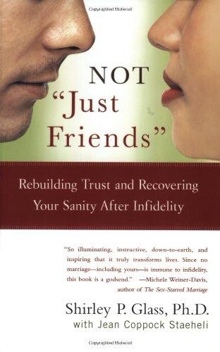 NOT ""Just Friends"": Rebuilding Trust and Recovering Your... - Glass, Shirley