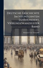 Deutsche Geschichte Im Neunzehnten Jahrhundert, Vierundzwanzigster Band by Heinr