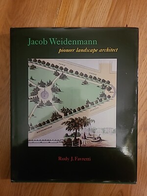 Jacob Weidenmann: Pioneer Landscape Architect, By Rudy Favretti, Hardcover, 2007