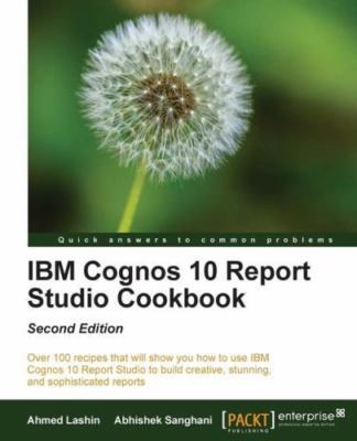 IBM Cognos 10 Report Studio Cookbook by 